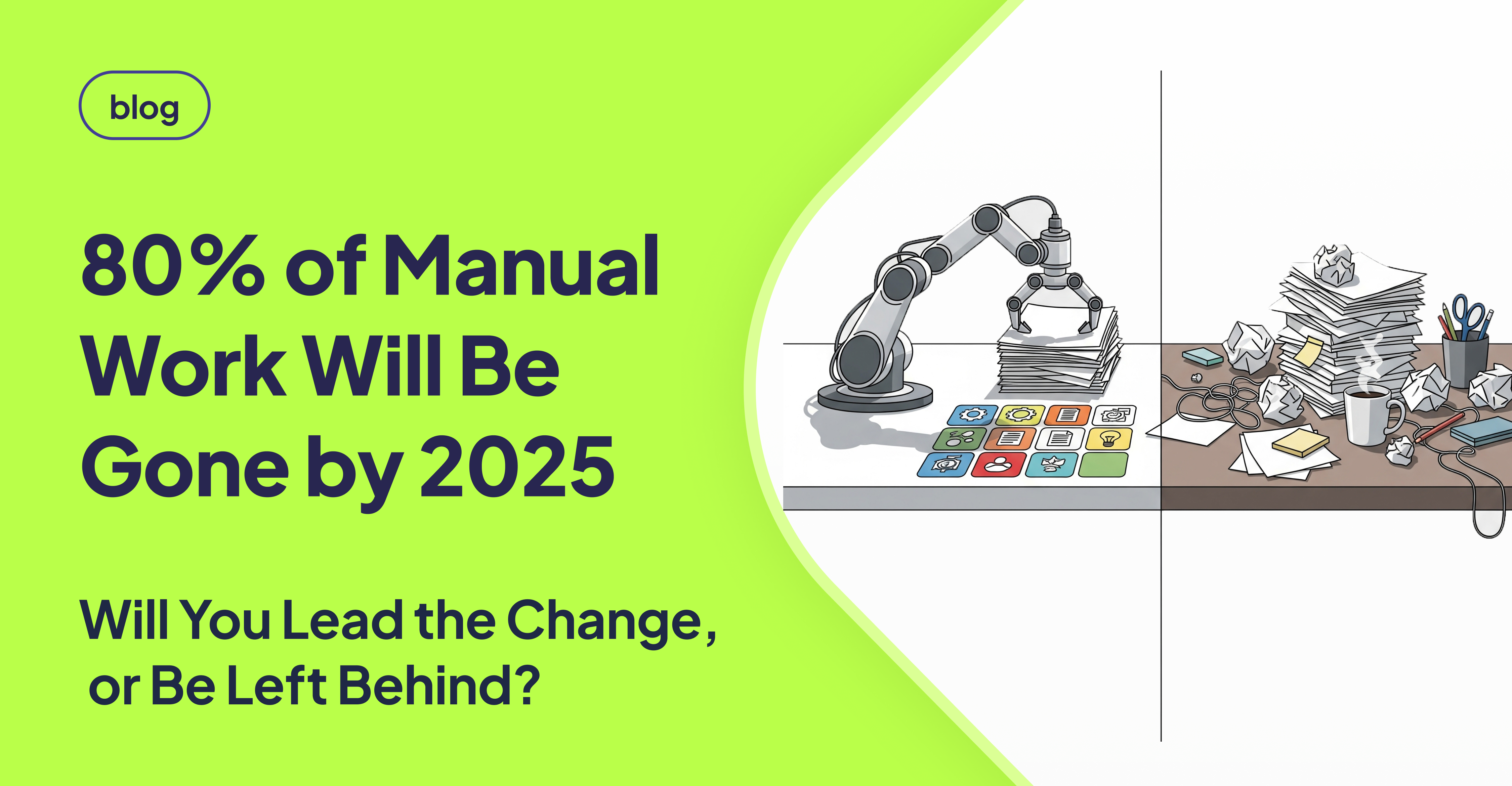 AI Will Replace 80% of Manual Tasks in 2025